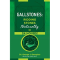 Gallstones: Ridding Stones Naturally in 24 Hours! - Paperback