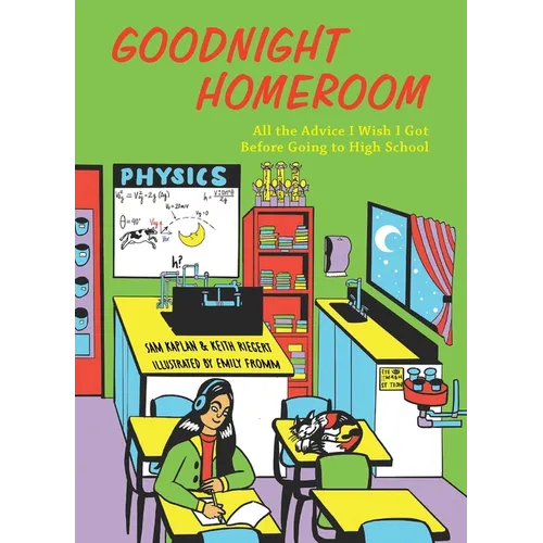 Goodnight Homeroom: All the Advice I Wish I Got Before Going to High School - Hardcover
