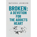 Broken: A Devotion for the Addicts Heart - Paperback
