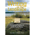 Writing on the Landscape: Essays and Practices to Write, Roam, Renew - Hardcover