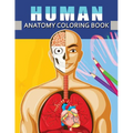 Human Anatomy Coloring Book: Anatomy & Physiology Coloring Book for Adults (Complete Version Workbook) - Paperback