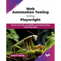 Web Automation Testing Using Playwright: End-to-end, API, accessibility, and visual testing using Playwright (English Edition) - Paperback