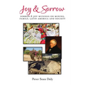 Joy & Sorrow: Sorrow & Joy-Musings on Mining, Family, Latin America and Society - Hardcover