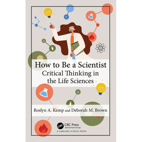 How to Be a Scientist: Critical Thinking in the Life Sciences - Paperback