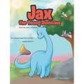 Jax the Young Dinosaur: Making New Friends - Hardcover
