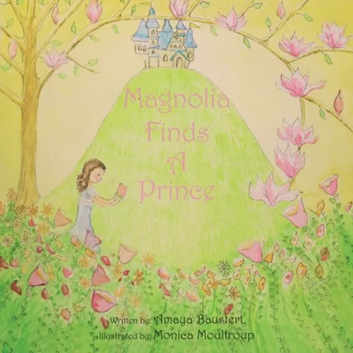 Magnolia Finds a Prince: Inspired from the Chinese Folk Tale "Empty Pot" - Paperback