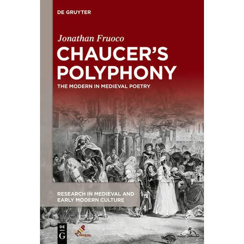Chaucer's Polyphony: The Modern in Medieval Poetry - Paperback