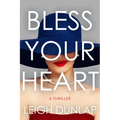 Bless Your Heart: A Thriller - Hardcover