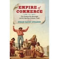 Empire of Commerce: The Closing of the Mississippi and the Opening of Atlantic Trade - Paperback