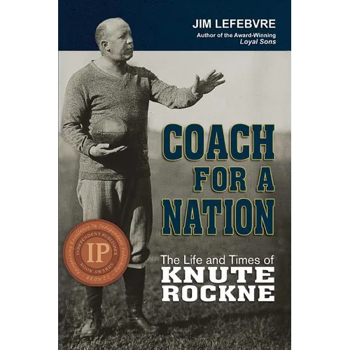 Coach for a Nation: The Life and Times of Knute Rockne - Paperback