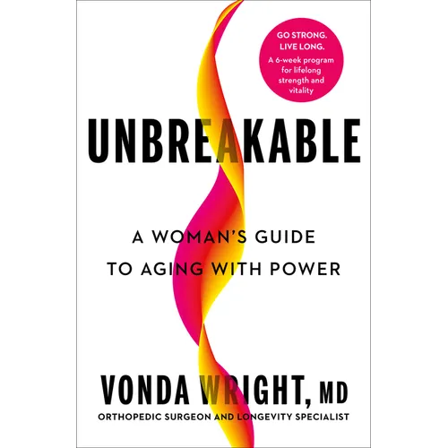 Unbreakable: A Woman's Guide to Aging with Power - Hardcover