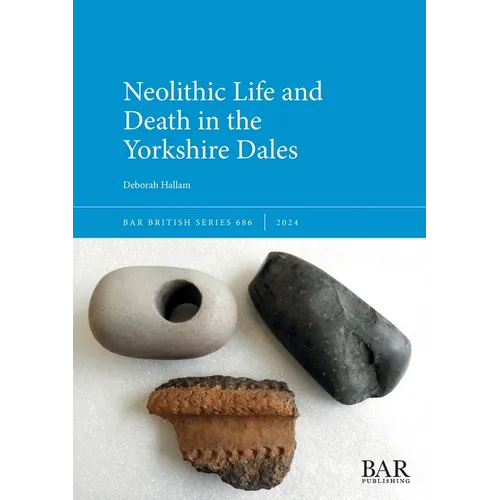 Neolithic Life and Death in the Yorkshire Dales - Paperback