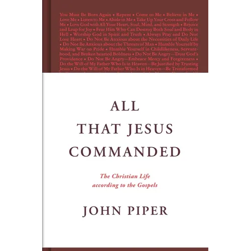 All That Jesus Commanded: The Christian Life According to the Gospels - Hardcover