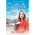 Dreams on Mersey Square: An emotional and uplifting family saga page-turner - Paperback
