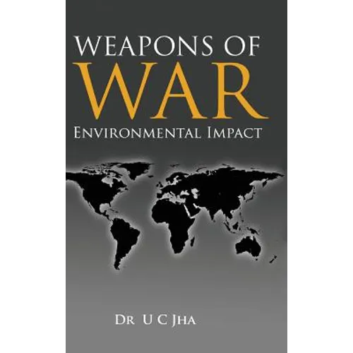 Weapons of War: Environmental Impact - Hardcover