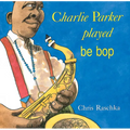 Charlie Parker Played Be Bop - Paperback