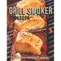 Grill Smoker Cookbook: 260+ Recipes For Perfect smoking - Paperback