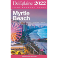 Myrtle Beach - The Delaplaine 2022 Long Weekend Guide - Paperback