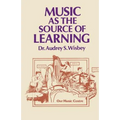 Music as the Source of Learning: Consultant in Early Childhood and Remedial Education and Educational Technology - Paperback