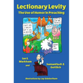 Lectionary Levity: The Use of Humor in Preaching - Paperback