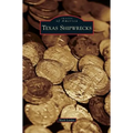 Texas Shipwrecks - Hardcover