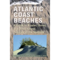 Atlantic Coast Beaches: A Guide to Ripples, Dunes, and Other Natural Features of the Seashore - Paperback