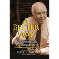 A Better Way: The surprising path to a complete life. - Paperback