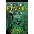 Biblical Economics Manifesto: Economics and the Christian World View - Paperback