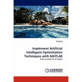 Implement Artificial Intelligent Optimization Techniques with MATLAB - Paperback
