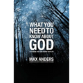 The What You Need to Know about God: 12 Lessons That Can Change Your Life - Paperback