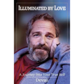 Illuminated by Love: A Journey into Your True Self - Paperback