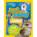National Geographic Kids Just Joking Jumbo 2: 1,000 Giant Jokes & 1,000 Funny Photos Add Up to Big Laughs - Paperback