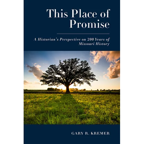 This Place of Promise: A Historian's Perspective on 200 Years of Missouri History - Paperback