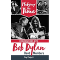 Pledging My Time: Conversations with Bob Dylan Band Members - Hardcover