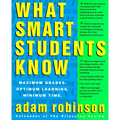What Smart Students Know: Maximum Grades. Optimum Learning. Minimum Time. - Paperback