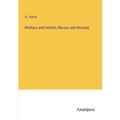 Mothers and Infants, Nurses and Nursing - Paperback