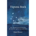 Tupuna Rock: Lost, stranded and assumed dead, the ancestors' spirits must guide them - Hardcover