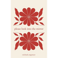 Please Look into the Mirror - Paperback