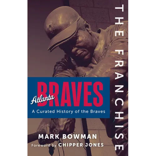 The Franchise: Atlanta Braves - Hardcover