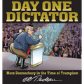 Day One Dictator: More Doonesbury in the Time of Trumpism - Paperback