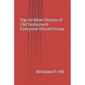 Top 40 Bible Stories of Old Testament - Everyone Should Know - Paperback
