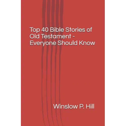 Top 40 Bible Stories of Old Testament - Everyone Should Know - Paperback