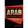 Containing Arab Nationalism: The Eisenhower Doctrine and the Middle East - Paperback