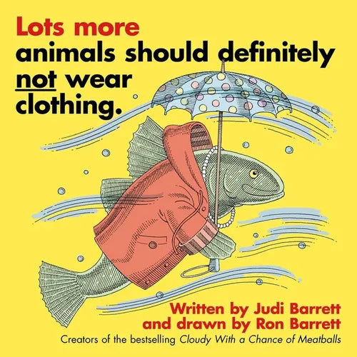 Lots More Animals Should Definitely Not Wear Clothing. - Hardcover