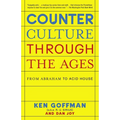 Counterculture Through the Ages: From Abraham to Acid House - Paperback