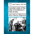 A pocket code of the rules of evidence in trials at law. - Paperback