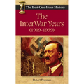 The InterWar Years (1919 - 1939): The Best One-Hour History - Paperback