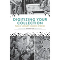 Digitizing Your Collection: Public Library Success Stories - Paperback