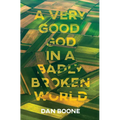 A Very Good God in a Badly Broken World - Paperback