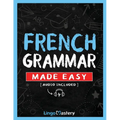 French Grammar Made Easy: A Comprehensive Workbook To Learn French Grammar For Beginners (Audio Included) - Paperback